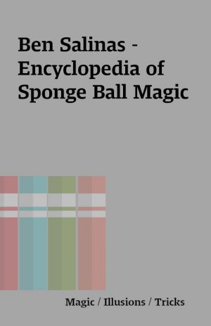 Ben Salinas – Encyclopedia of Sponge Ball Magic