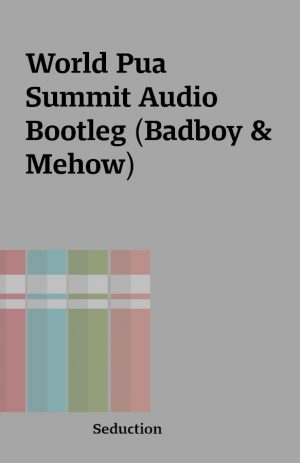 World Pua Summit Audio Bootleg (Badboy & Mehow)