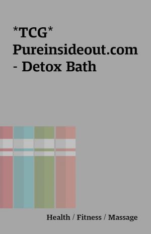 *TCG* Pureinsideout.com – Detox Bath