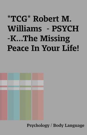 *TCG* Robert M. Williams  – PSYCH-K…The Missing Peace In Your Life!