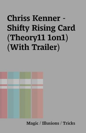 Chriss Kenner – Shifty Rising Card (Theory11 1on1) (With Trailer)