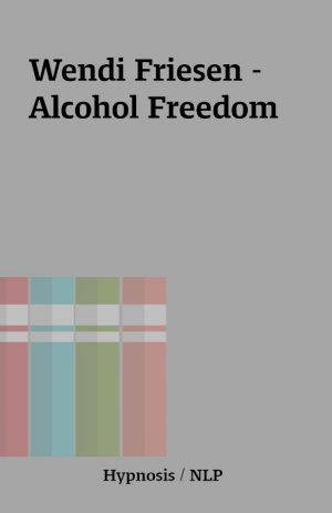 Wendi Friesen – Alcohol Freedom