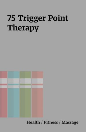 75 Trigger Point Therapy