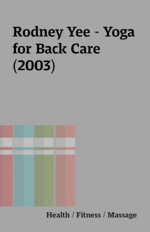 Rodney Yee – Yoga for Back Care (2003)