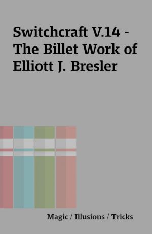 Switchcraft V.14 – The Billet Work of Elliott J. Bresler