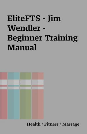 EliteFTS – Jim Wendler – Beginner Training Manual