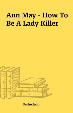 Ann May – How To Be A Lady Killer