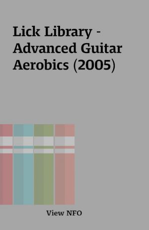 Lick Library – Advanced Guitar Aerobics (2005)