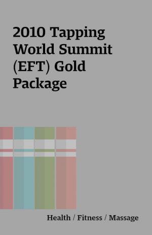 2010 Tapping World Summit (EFT) Gold Package