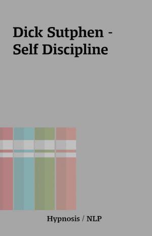 Dick Sutphen – Self Discipline