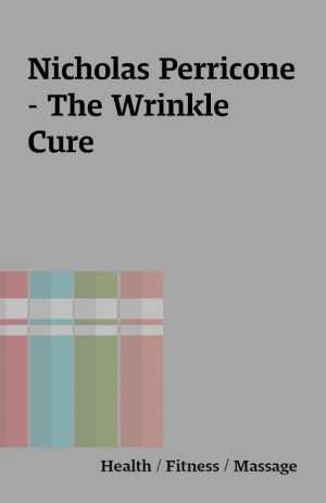 Nicholas Perricone – The Wrinkle Cure