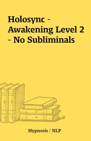Holosync – Awakening Level 2 – No Subliminals
