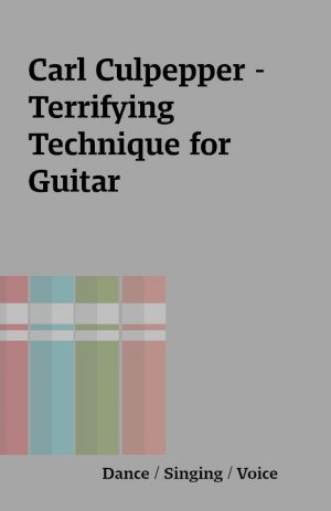 Carl Culpepper – Terrifying Technique for Guitar