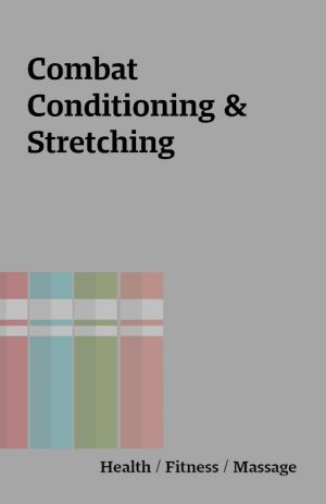 Combat Conditioning & Stretching