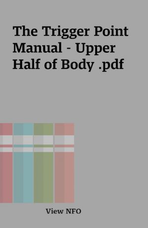 The Trigger Point Manual – Upper Half of Body .pdf