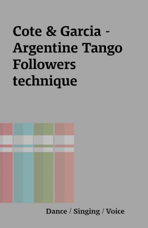 Cote & Garcia – Argentine Tango Followers technique