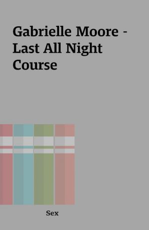Gabrielle Moore – Last All Night Course