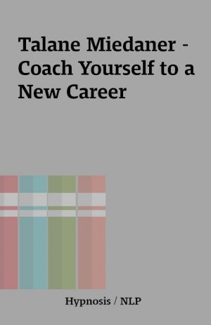 Talane Miedaner – Coach Yourself to a New Career