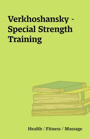 Verkhoshansky – Special Strength Training