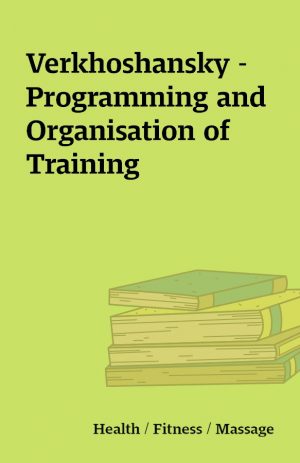 Verkhoshansky – Programming and Organisation of Training