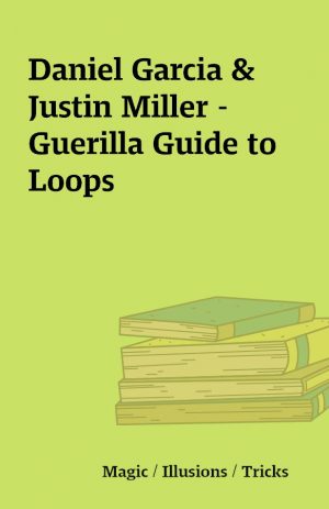 Daniel Garcia & Justin Miller – Guerilla Guide to Loops