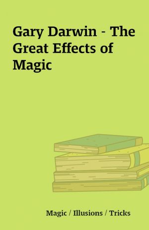 Gary Darwin – The Great Effects of Magic