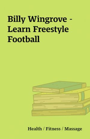 Billy Wingrove – Learn Freestyle Football