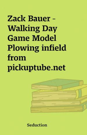 Zack Bauer – Walking Day Game Model Plowing infield from pickuptube.net