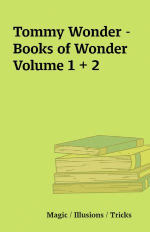 Tommy Wonder – Books of Wonder Volume 1 + 2