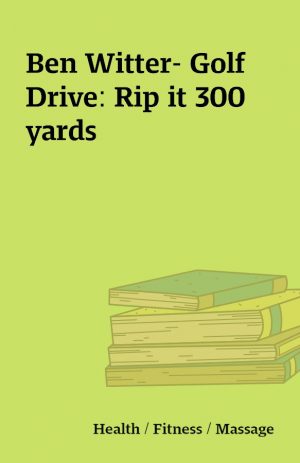 Ben Witter- Golf Drive: Rip it 300 yards