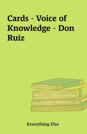 Cards – Voice of Knowledge – Don Ruiz