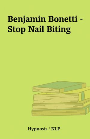 Benjamin Bonetti – Stop Nail Biting