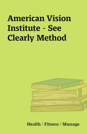 American Vision Institute – See Clearly Method