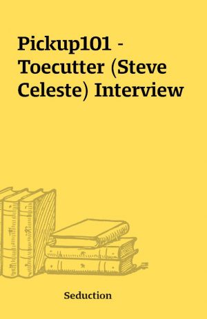 Pickup101 – Toecutter (Steve Celeste) Interview