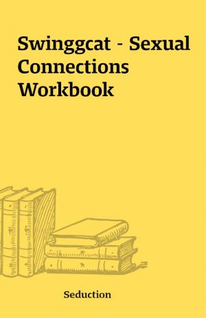 Swinggcat – Sexual Connections Workbook