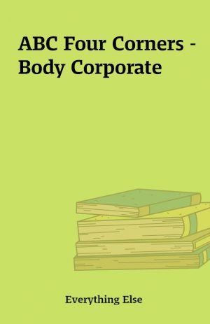 ABC Four Corners – Body Corporate