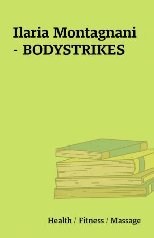 Ilaria Montagnani – BODYSTRIKES