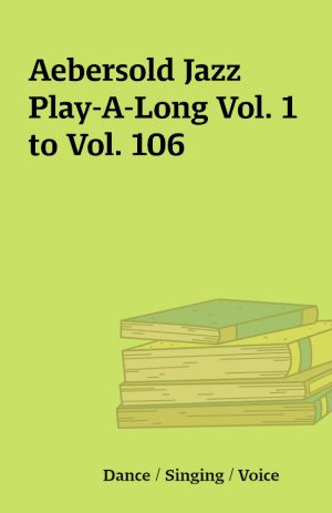 Aebersold Jazz Play-A-Long Vol. 1 to Vol. 106