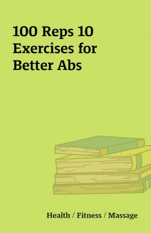 100 Reps 10 Exercises for Better Abs