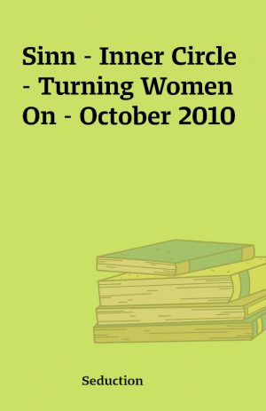 Sinn – Inner Circle – Turning Women On – October 2010