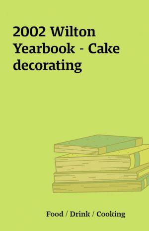 2002 Wilton Yearbook – Cake decorating