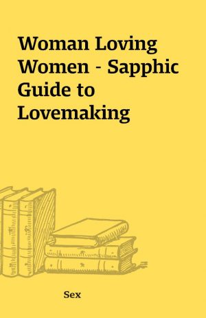 Woman Loving Women – Sapphic Guide to Lovemaking