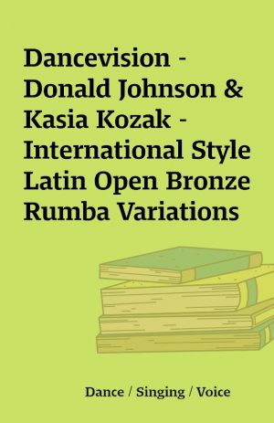 Dancevision – Donald Johnson & Kasia Kozak – International Style Latin Open Bronze Rumba Variations