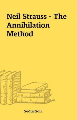 Neil Strauss – The Annihilation Method