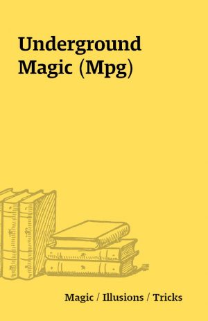 Underground Magic (Mpg)