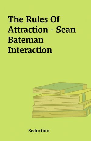 The Rules Of Attraction – Sean Bateman Interaction