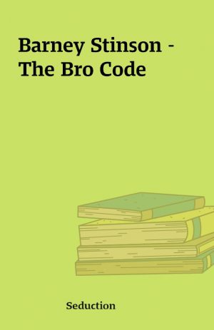 Barney Stinson – The Bro Code