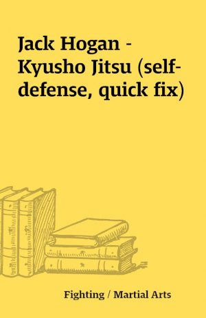 Jack Hogan – Kyusho Jitsu (self-defense, quick fix)