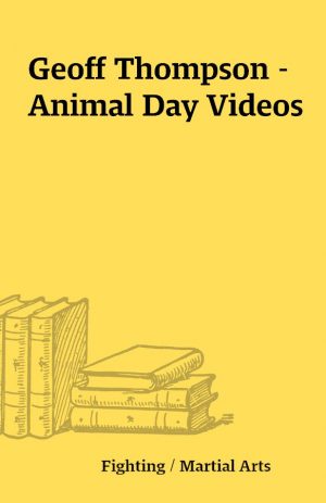 Geoff Thompson – Animal Day Videos