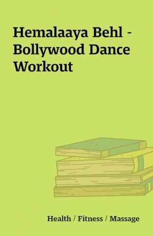 Hemalaaya Behl – Bollywood Dance Workout